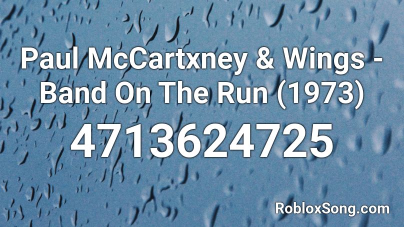 Paul McCartxney & Wings - Band On The Run (1973) Roblox ID