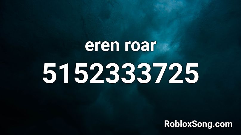 eren roar Roblox ID