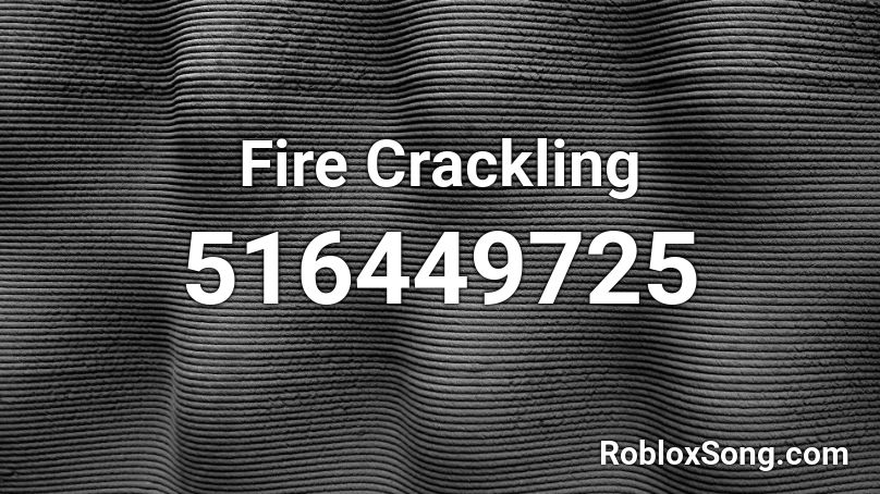 Fire Crackling Roblox ID