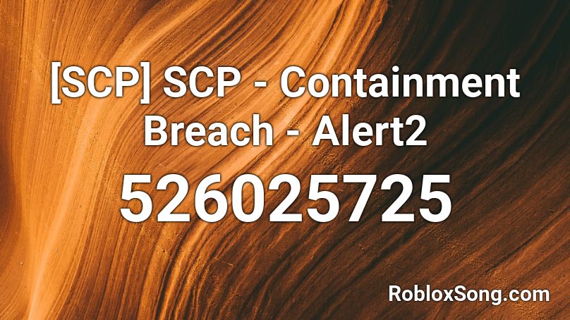 [SCP] SCP - Containment Breach - Alert2 Roblox ID