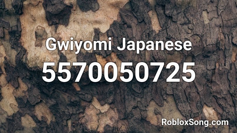 Gwiyomi Japanese Roblox ID