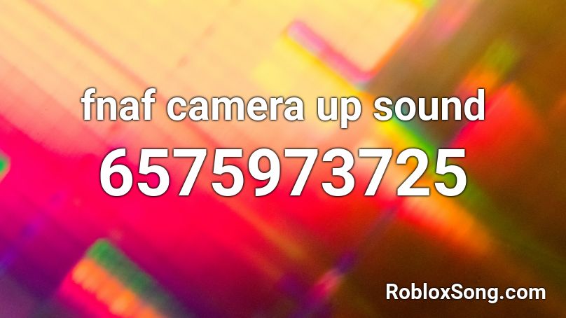 fnaf camera up sound Roblox ID