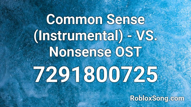 Common Sense (Instrumental) - VS. Nonsense OST Roblox ID