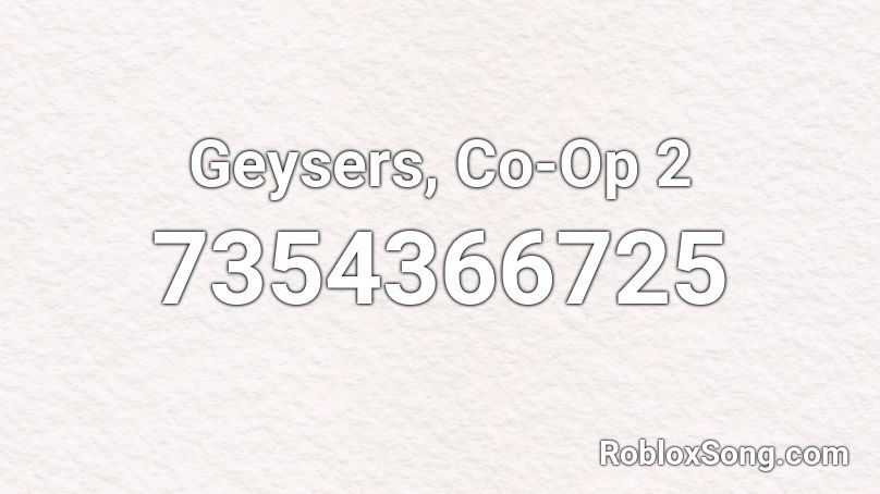 Geysers, Co-Op 2 Roblox ID