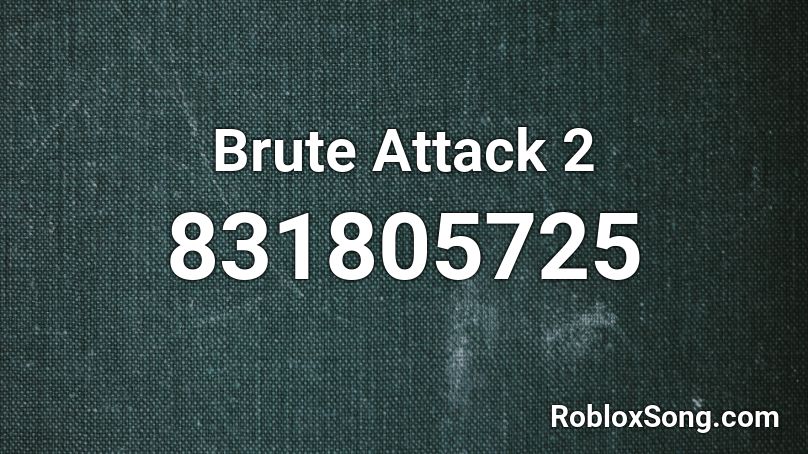 Brute Attack 2 Roblox ID