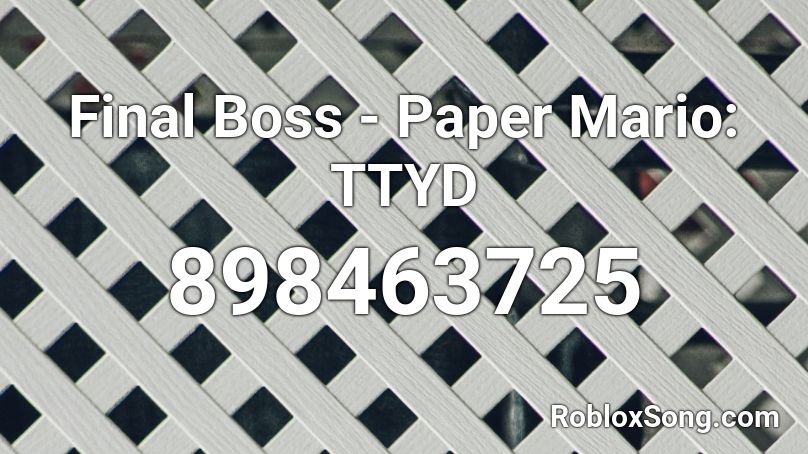 Final Boss - Paper Mario: TTYD Roblox ID