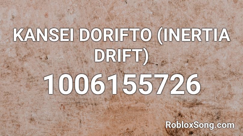 KANSEI DORIFTO (INERTIA DRIFT) Roblox ID