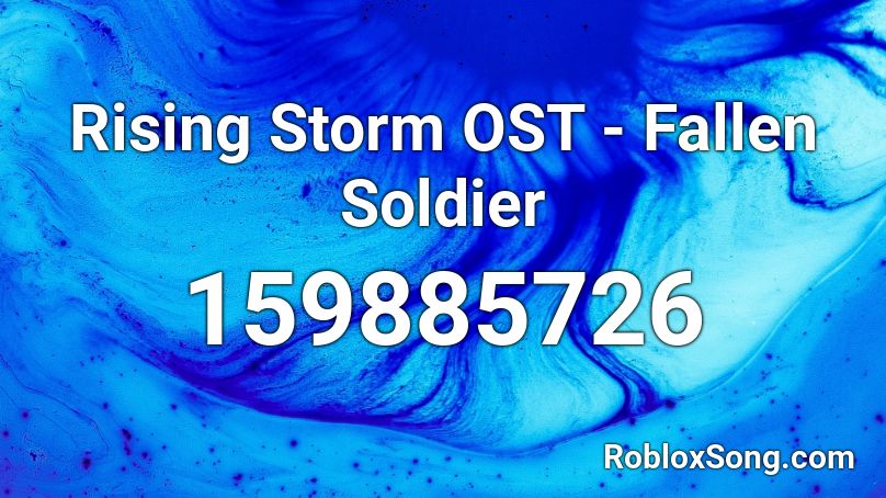 Rising Storm OST - Fallen Soldier Roblox ID