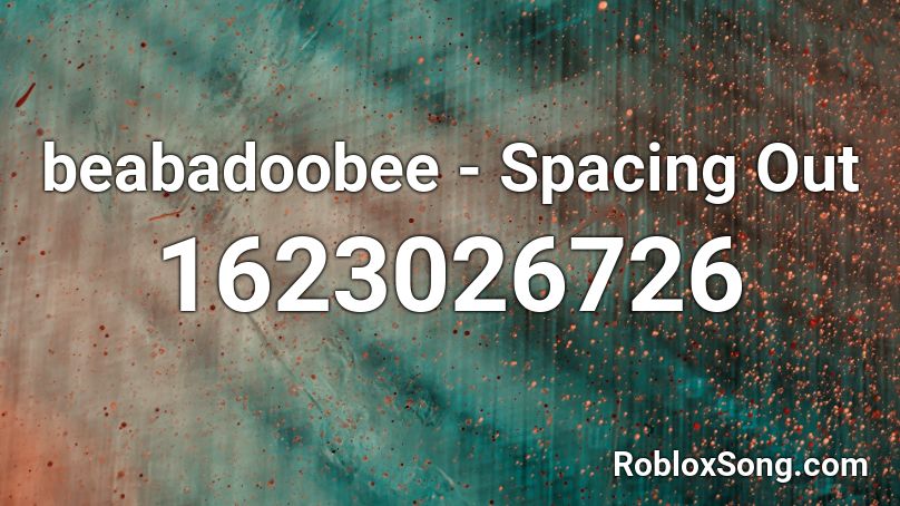 Beabadoobee Spacing Out Roblox Id Roblox Music Codes - roblox pillow fight music