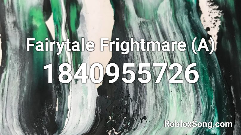 Fairytale Frightmare (A) Roblox ID