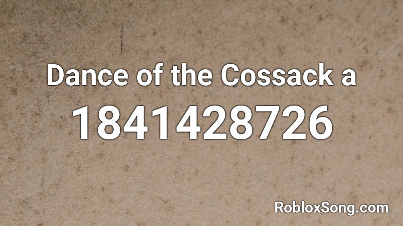 Dance of the Cossack a Roblox ID