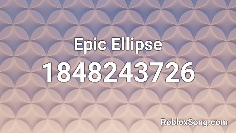 Epic Ellipse Roblox ID