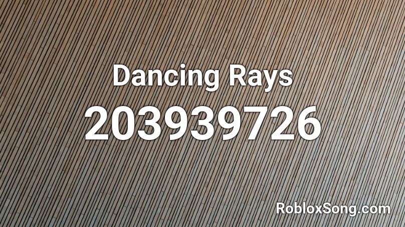 Dancing Rays Roblox ID