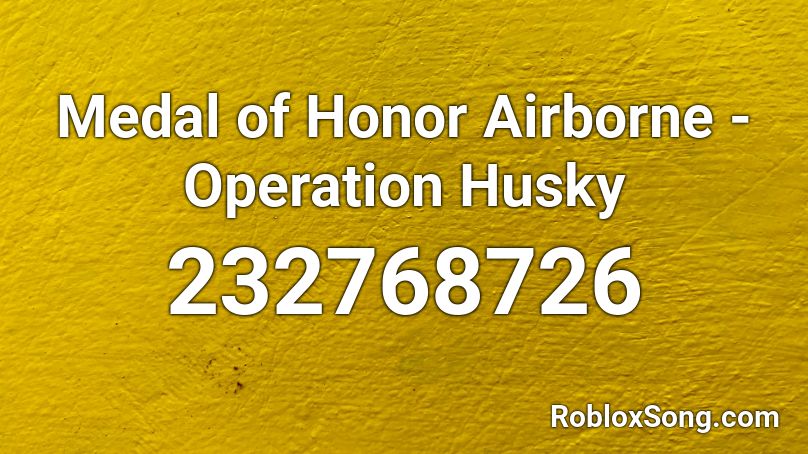 Medal of Honor Airborne - Operation Husky Roblox ID
