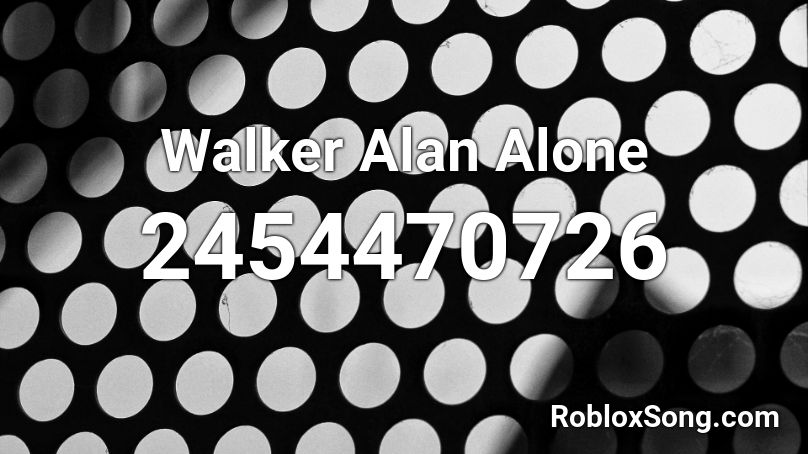 Walker Alan Alone Roblox ID