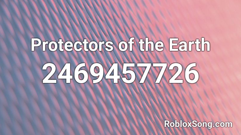 Protectors of the Earth Roblox ID