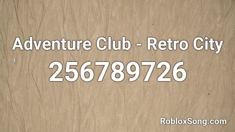 Adventure Club - Retro City Roblox ID
