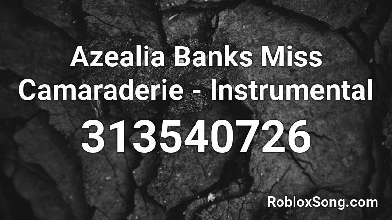 Azealia Banks Miss Camaraderie  - Instrumental Roblox ID