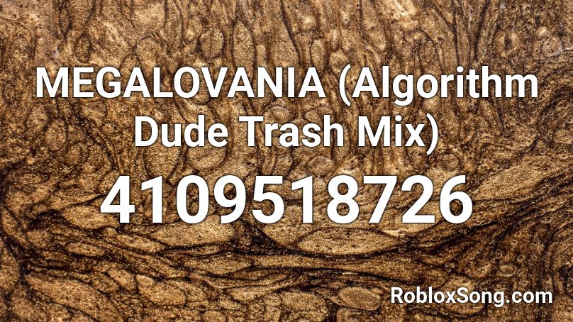 MEGALOVANIA (Algorithm Dude Trash Mix) Roblox ID