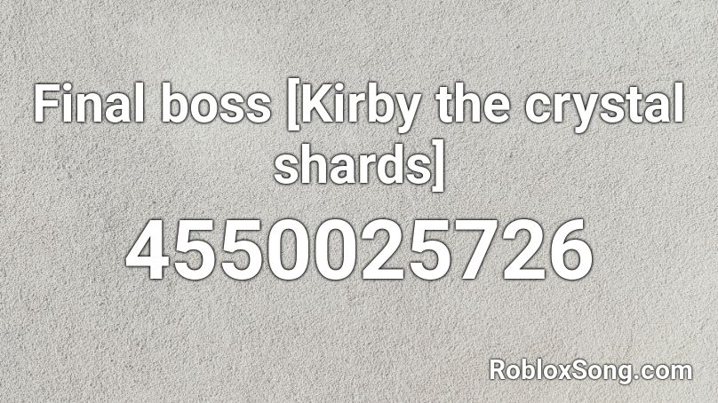 Final boss [Kirby  the crystal shards] Roblox ID