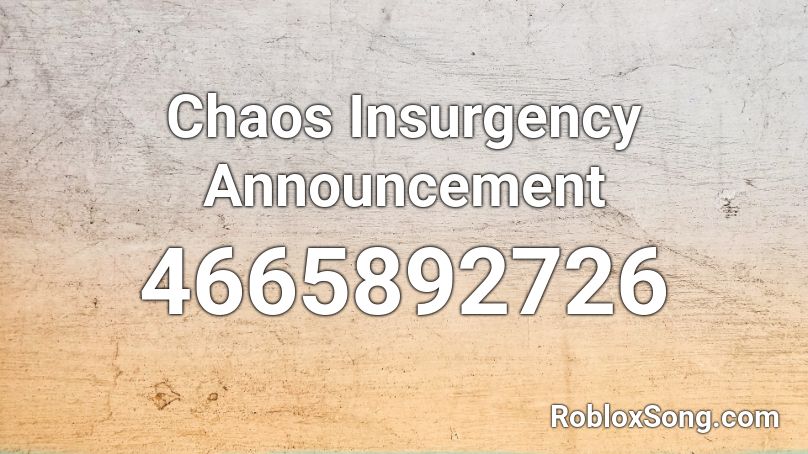 Chaos Insurgency Announcement Roblox ID