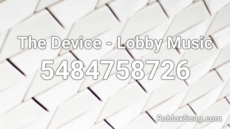 The Device - Lobby Music Roblox ID