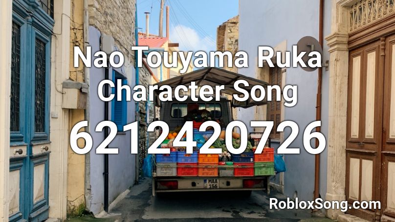 Nao Touyama Ruka Character Song Roblox ID