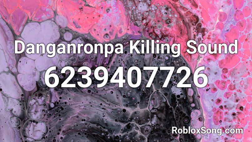 Danganronpa Killing Sound Roblox ID