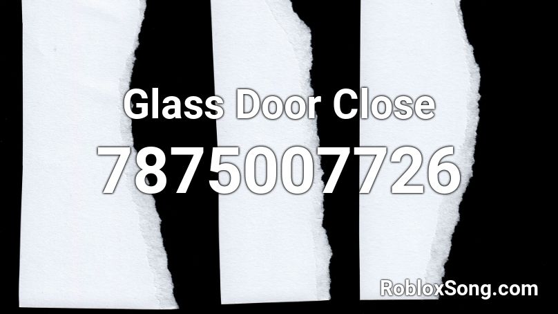 Glass Door Close (SFX) Roblox ID