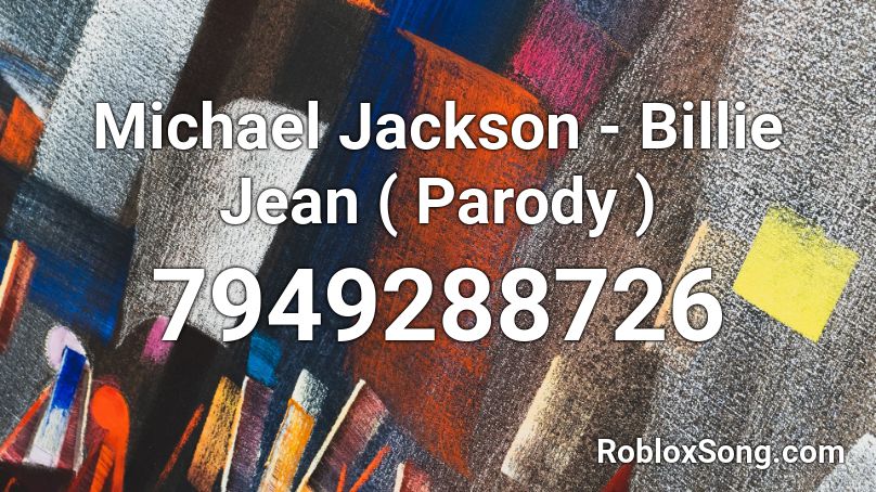Michael Jackson Billie Jean Parody Roblox Id Roblox Music Codes