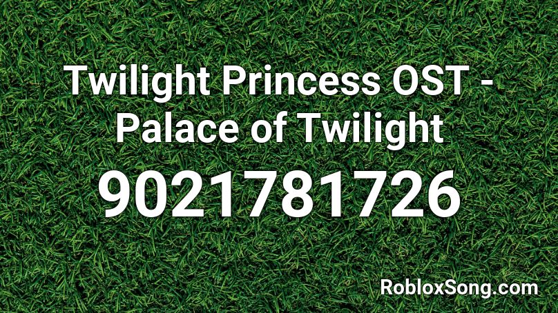 Twilight Princess OST - Palace of Twilight Roblox ID