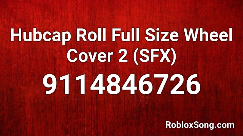 Hubcap Roll Full Size Wheel Cover 2 (SFX) Roblox ID