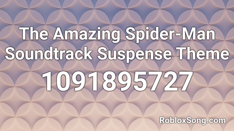 The Amazing Spider-Man Soundtrack  Suspense Theme  Roblox ID