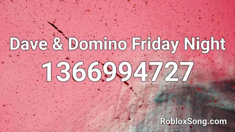 Dave & Domino Friday Night Roblox ID