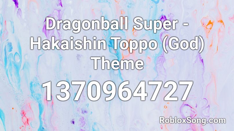 Dragonball Super - Hakaishin Toppo (God) Theme Roblox ID