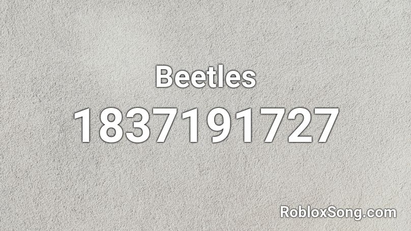 Beetles Roblox ID