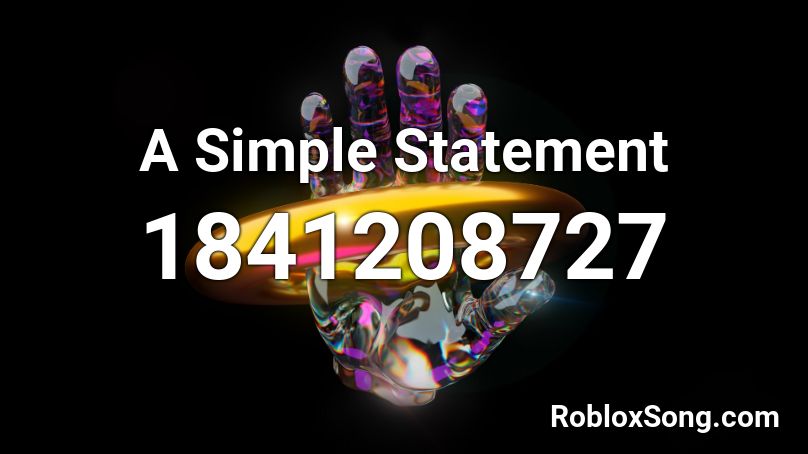 A Simple Statement Roblox ID