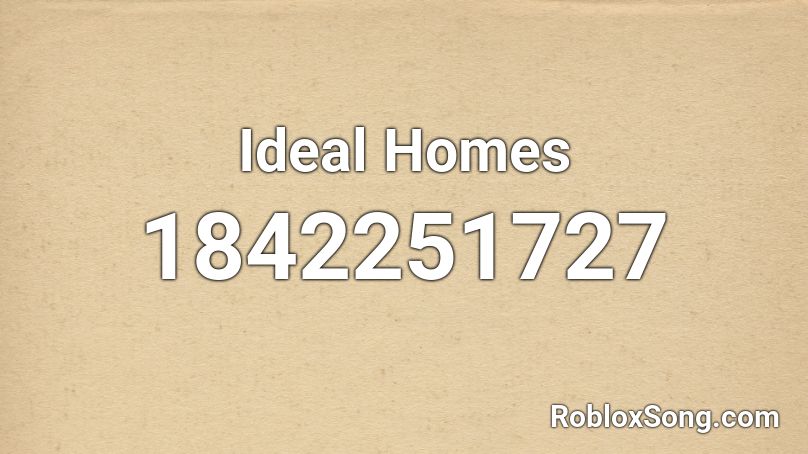 Ideal Homes Roblox ID