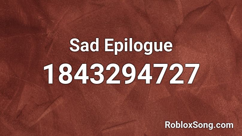 Sad Epilogue Roblox ID