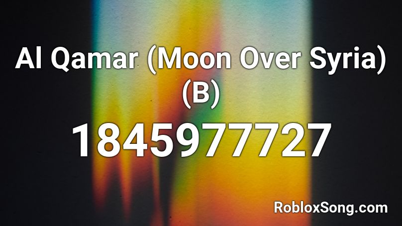 Al Qamar (Moon Over Syria) (B) Roblox ID