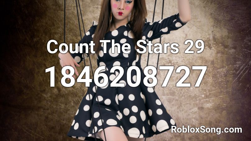 Count The Stars 29 Roblox ID