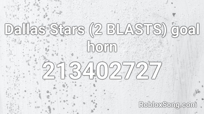 Dallas Stars (2 BLASTS) goal horn Roblox ID