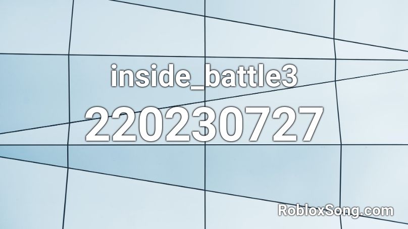 inside_battle3 Roblox ID