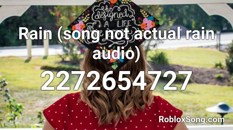 Rain (song not actual rain audio) Roblox ID