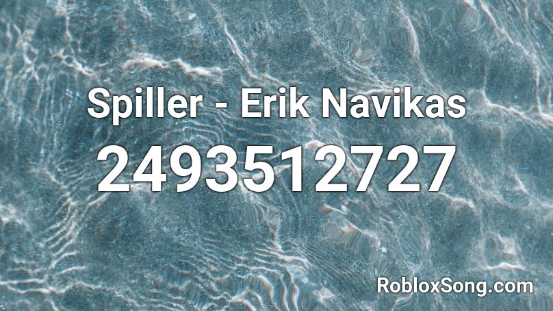 Spiller - Erik Navikas Roblox ID