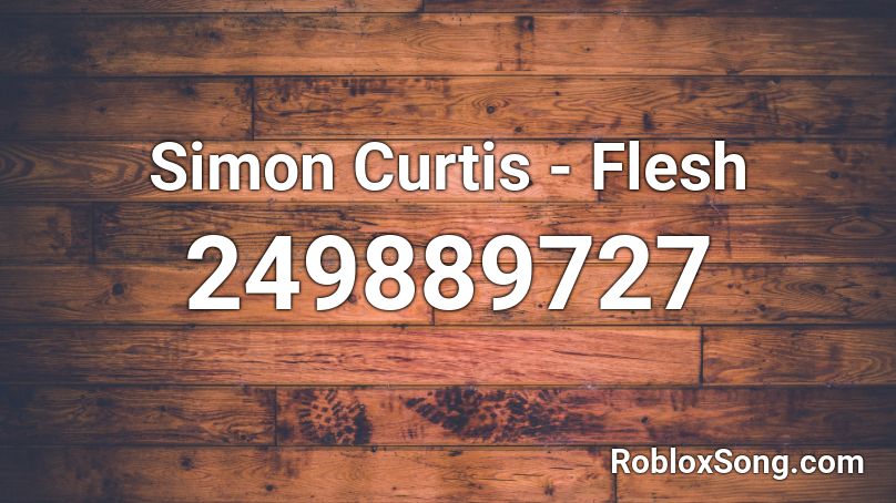 Simon Curtis - Flesh Roblox ID