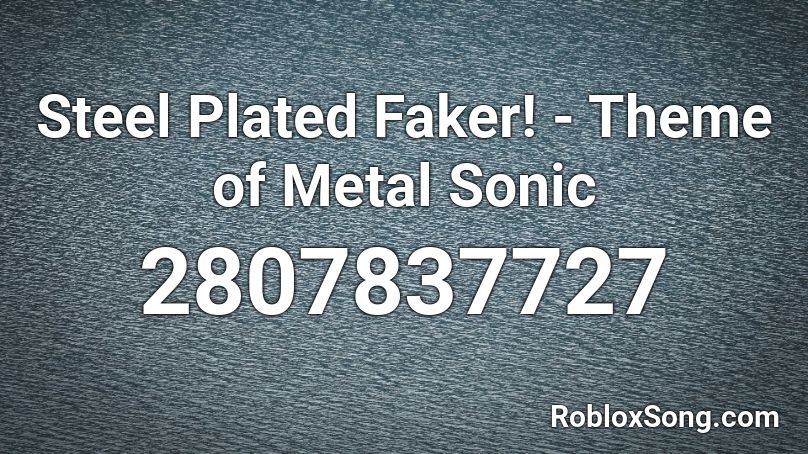 Steel Plated Faker Theme Of Metal Sonic Roblox Id Roblox Music Codes - metal sonic shirt roblox