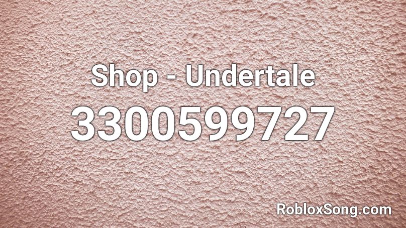 Shop - Undertale Roblox ID