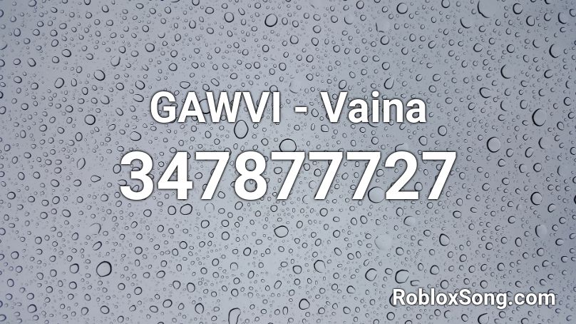 GAWVI - Vaina Roblox ID