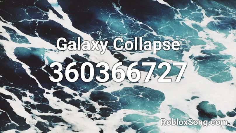 Galaxy Collapse Roblox ID